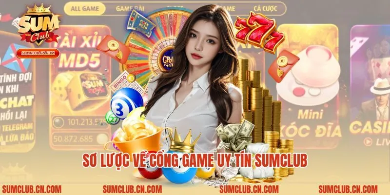 Sơ lược về cổng game uy tín Sumclub